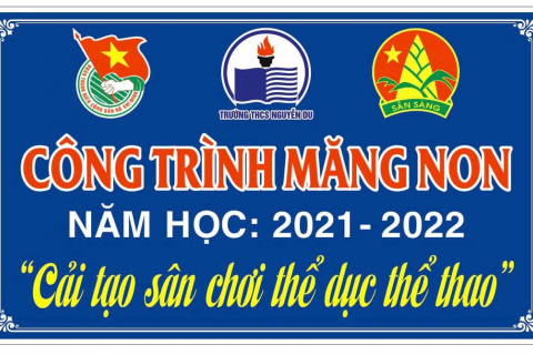 Liên Đội THCS Nguyễn Du thực hiện "Công trình Măng non" năm học 2021-2022